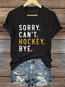 V Neck Sorry Can't Hockey Bye T-shirt