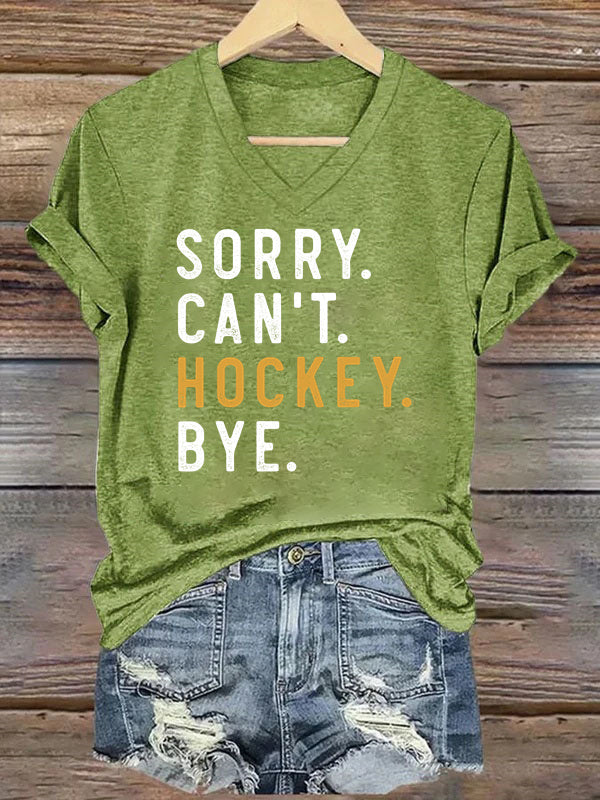 V Neck Sorry Can't Hockey Bye T-shirt