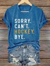 V Neck Sorry Can't Hockey Bye T-shirt