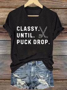 V Neck Classy Until Puck Drop,Hockey Season Game Day T-shirt