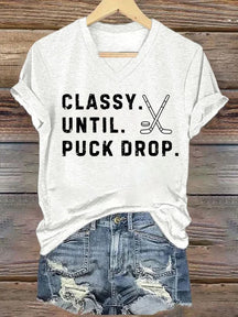 V Neck Classy Until Puck Drop,Hockey Season Game Day T-shirt