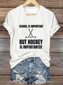 V Neck School Is Important,But Hockey Is Importanter T-shirt