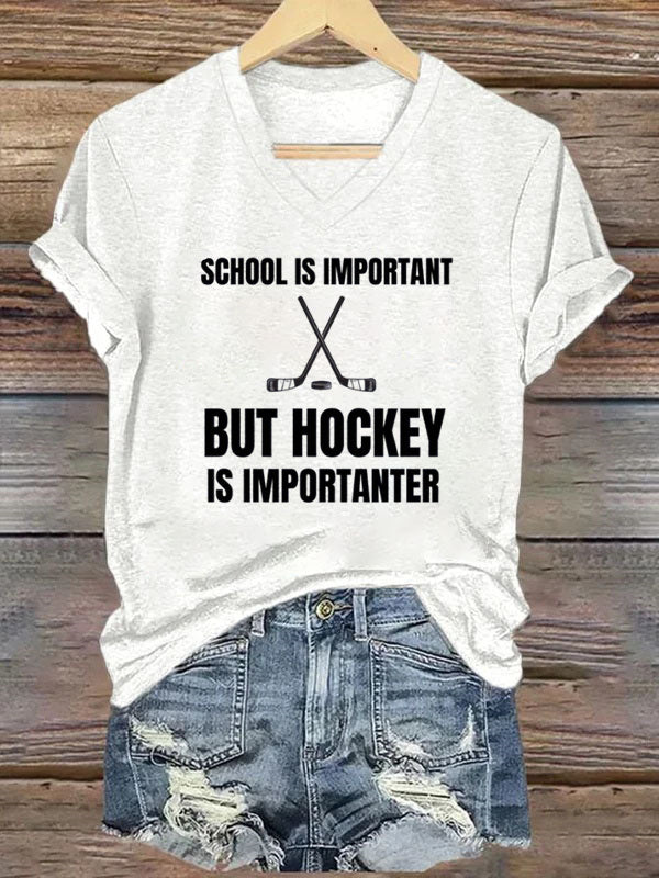 V Neck School Is Important,But Hockey Is Importanter T-shirt