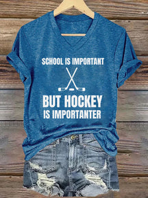 V Neck School Is Important,But Hockey Is Importanter T-shirt