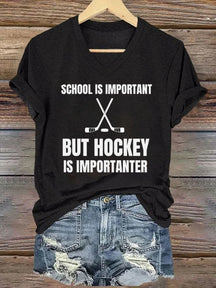V Neck School Is Important,But Hockey Is Importanter T-shirt