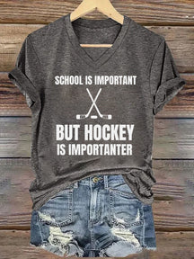 V Neck School Is Important,But Hockey Is Importanter T-shirt