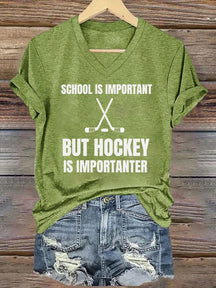 V Neck School Is Important,But Hockey Is Importanter T-shirt
