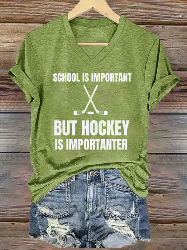 V Neck School Is Important,But Hockey Is Importanter T-shirt