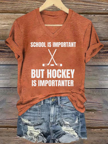 V Neck School Is Important,But Hockey Is Importanter T-shirt