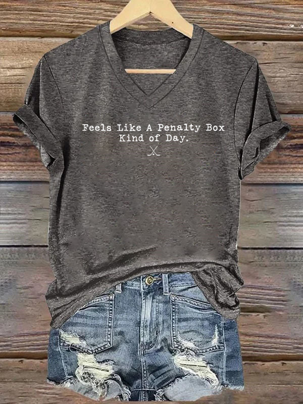 V Neck Feels Like A Penalty Box Kind Of Day T-shirt