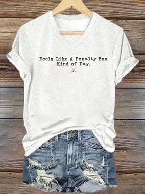 V Neck Feels Like A Penalty Box Kind Of Day T-shirt
