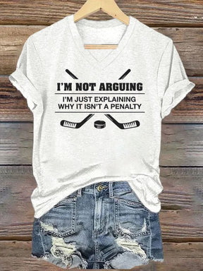 V Neck I'm Not Arguing,I'm Just Explainingwhy It Isn't A Penalty T-shirt
