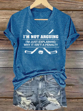 V Neck I'm Not Arguing,I'm Just Explainingwhy It Isn't A Penalty T-shirt