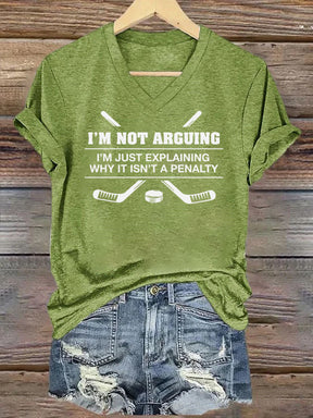 V Neck I'm Not Arguing,I'm Just Explainingwhy It Isn't A Penalty T-shirt