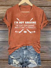 V Neck I'm Not Arguing,I'm Just Explainingwhy It Isn't A Penalty T-shirt