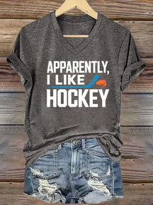 V Neck Apparently I Like Hockey  T-shirt