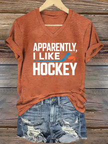 V Neck Apparently I Like Hockey  T-shirt