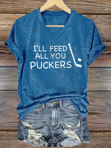 V Neck I'll Feed All You Puckers,Hockey T-shirt