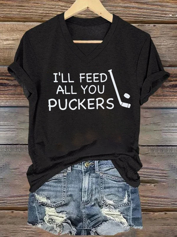 V Neck I'll Feed All You Puckers,Hockey T-shirt