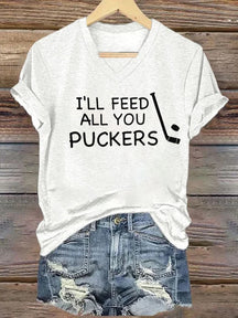 V Neck I'll Feed All You Puckers,Hockey T-shirt