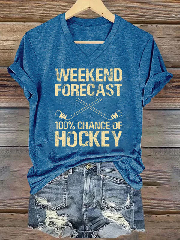 V Neck Weekend Forecast 100% Chance Of Hockey T-shirt