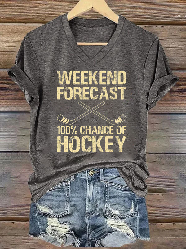 V Neck Weekend Forecast 100% Chance Of Hockey T-shirt