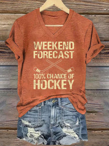V Neck Weekend Forecast 100% Chance Of Hockey T-shirt