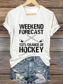V Neck Weekend Forecast 100% Chance Of Hockey T-shirt