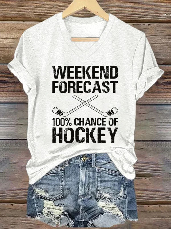 V Neck Weekend Forecast 100% Chance Of Hockey T-shirt