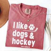 Comfort Colors® I Like Dogs And Hockey T-shirt