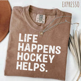 Comfort Colors Life Happens Hockey Helps T-shirt