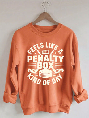 Comfort Colors Feels Like A Penalty Box Kind Of Day Hockey Sweatshirt