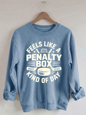 Comfort Colors Feels Like A Penalty Box Kind Of Day Hockey Sweatshirt