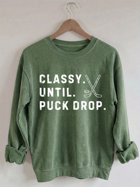 Comfort Colors Classy Until Puck Drop,Hockey Season Game Day Sweatshirt