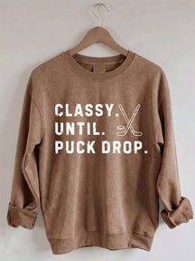 Comfort Colors Classy Until Puck Drop,Hockey Season Game Day Sweatshirt