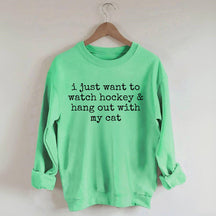 I Just Want to watch hockey and Hang Out Cat Sweatshirt