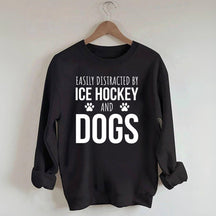 Easily Distracted By Ice Hockey And Dogs Sweatshirt