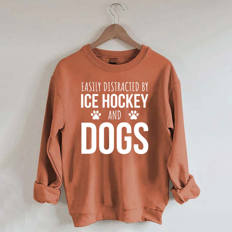 Easily Distracted By Ice Hockey And Dogs Sweatshirt