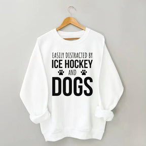 Easily Distracted By Ice Hockey And Dogs Sweatshirt
