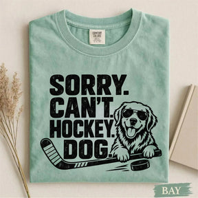 Comfort Colors Sorry. Can't. Hockey. Dog. Funny Dog Hockey T-Shirt