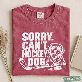 Comfort Colors Sorry. Can't. Hockey. Dog. Funny Dog Hockey T-Shirt