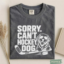 Comfort Colors Sorry. Can't. Hockey. Dog. Funny Dog Hockey T-Shirt