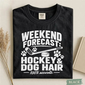 Comfort Colors Weekend Forecast: Hockey & Dog Hair- Funny Hockey T-Shirt
