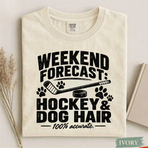 Comfort Colors Weekend Forecast: Hockey & Dog Hair- Funny Hockey T-Shirt