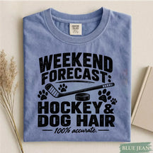 Comfort Colors Weekend Forecast: Hockey & Dog Hair- Funny Hockey T-Shirt