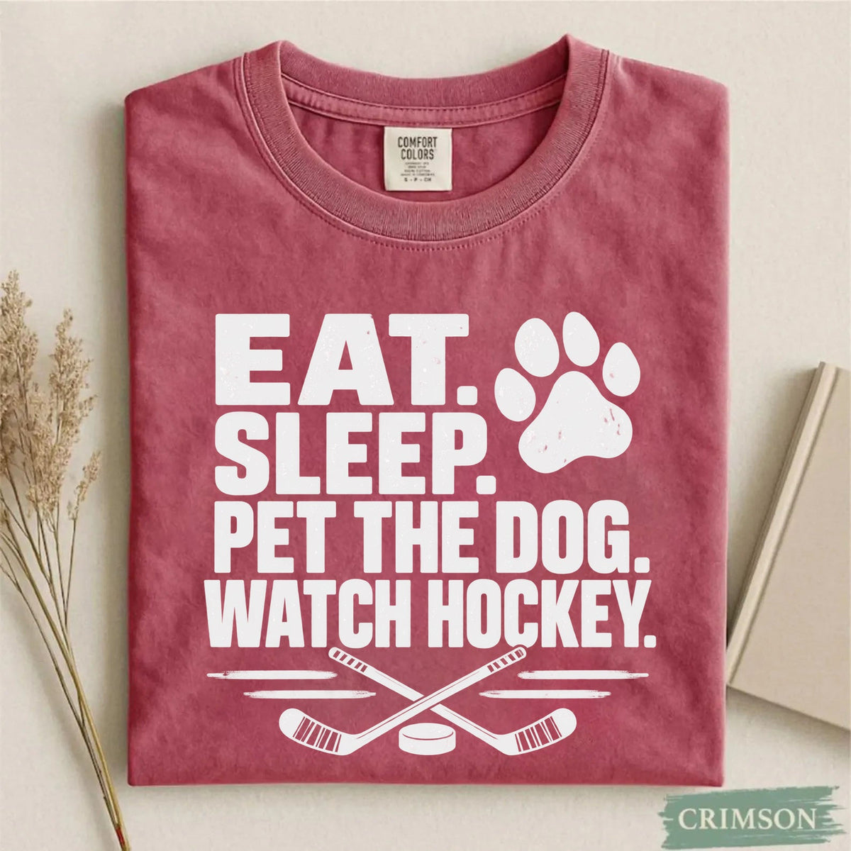 Comfort Colors Eat. Sleep. Pet the Dog. Watch Hockey. Funny Hockey T-Shirt