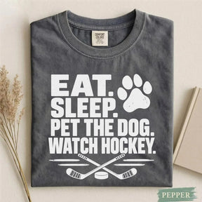 Comfort Colors Eat. Sleep. Pet the Dog. Watch Hockey. Funny Hockey T-Shirt