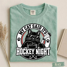 Comfort Colors My Cat Said It's Hockey Night – Funny Cat Hockey T-Shirt
