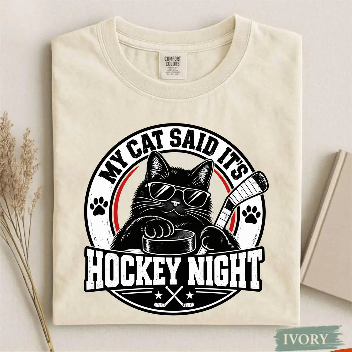 Comfort Colors My Cat Said It's Hockey Night – Funny Cat Hockey T-Shirt