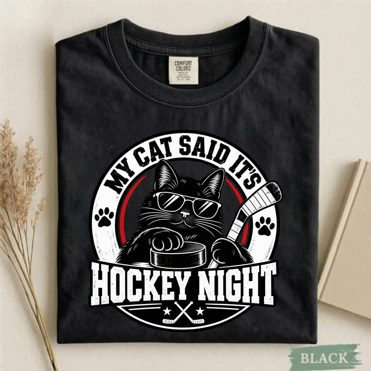 Comfort Colors My Cat Said It's Hockey Night – Funny Cat Hockey T-Shirt
